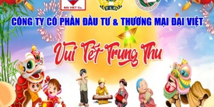 VUI TẾT TRUNG THU 2022 CÙNG ĐẠI VIỆT