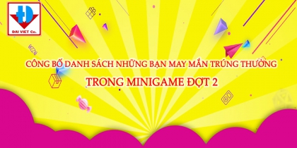 DANH SÁCH NHỮNG BẠN MAY MẮN TRÚNG THƯỞNG MINIGAME ĐỢT 2 